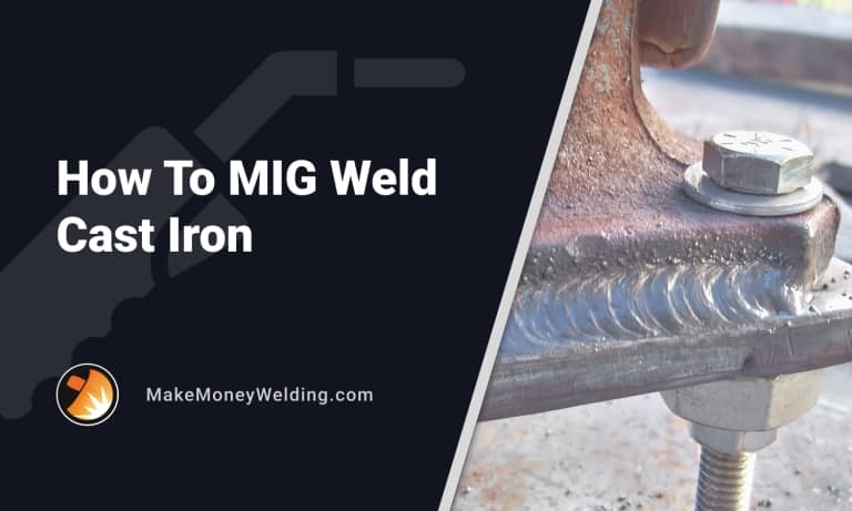 How To Mig Weld Cast Iron Successfully